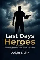 Dwight E Link - Last Days Heroes, Häftad. Tillgänglighet: Lägg i varukorg