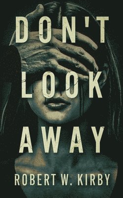 Robert W Kirby - Don't Look Away, Häftad