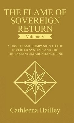 bokomslag The Flame of Sovereign Return Volume V