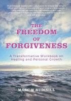 bokomslag The Freedom of Forgiveness: A transformative workbook on healing and personal growth
