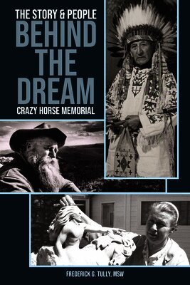 Frederick G. Tully - Crazy Horse Memorial: The Story & People Behind the Dream, Häftad