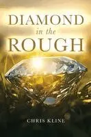 Chris Kline - Diamond in the Rough, Häftad. Tillgänglighet: Lägg i varukorg