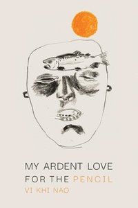 bokomslag My Ardent Love for the Pencil