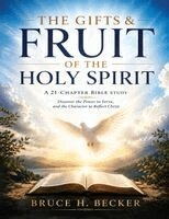Bruce H Becker - Gifts & Fruit Of The Holy Spirit, Häftad