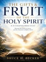 Bruce H Becker - Gifts & Fruit Of The Holy Spirit, Inbunden