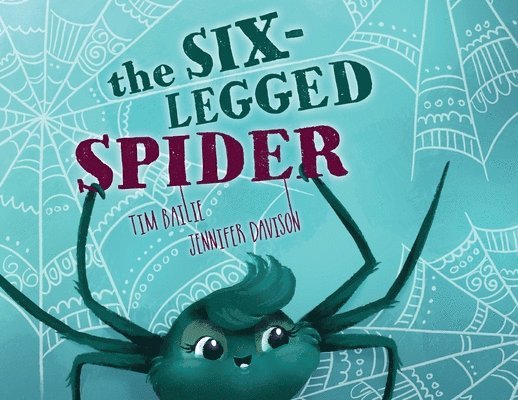 Tim Bailie - Six-Legged Spider, Häftad