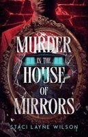 Staci Layne Wilson - Murder in the House of Mirrors, Häftad
