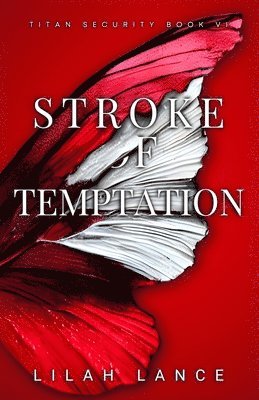Stroke of Temptation (Avani's Edition): Titan Security Series Book VI