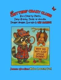 bokomslag Critters' Crazy Clues: Be a Smarty-Pants & WIN AWARDS!