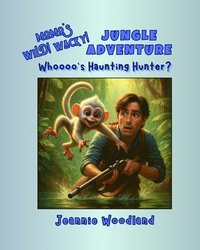 bokomslag Momo's Wild! Wacky! Jungle Adventure - Whoooo's Haunting Hunter
