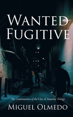 Miguel Olmedo - Wanted Fugitive, Inbunden