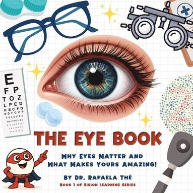 bokomslag The Eye Book: Why Eyes Matter And What Makes Yours Amazing!