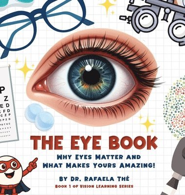bokomslag The Eye Book: Why Eyes Matter And What Makes Yours Amazing!
