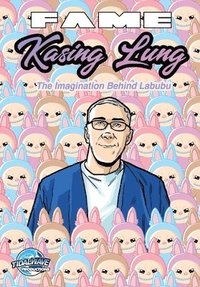bokomslag Fame: Kasing Lung: The Imagination Behind Labubu