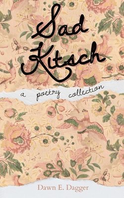 Dawn E Dagger, Dawn E. Dagger - Sad Kitsch, Häftad
