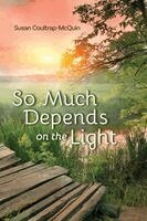 Susan Coultrap-McQuin - So Much Depends on the Light, Häftad