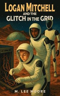 bokomslag Logan Mitchell and the Glitch in the Grid