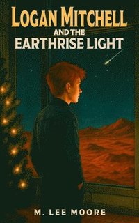 bokomslag Logan Mitchell and the Earthrise Light