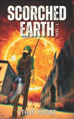 Scorched Earth Volume I