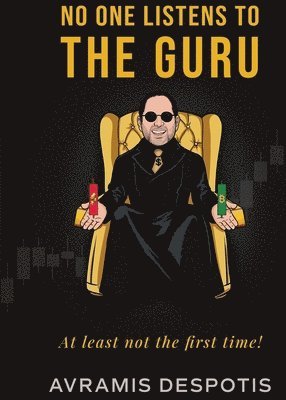 bokomslag No One Listens To The Guru: The Trading Blueprint They'll Ignore Until It's Too Late