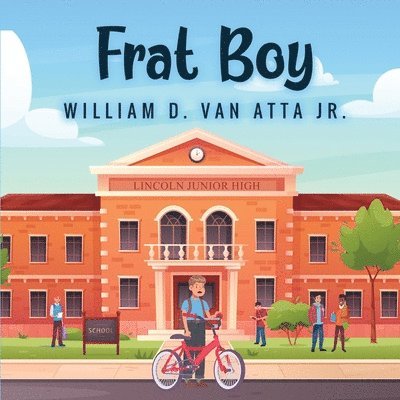 William D Van Atta Jr, Jr. Van Atta, William D., William D. Van Atta Jr., William D. van Atta Jr. - Frat Boy, Häftad