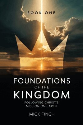 Mick Finch - Foundations of the Kingdom, Häftad