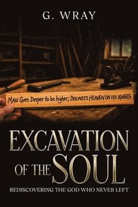 bokomslag Excavation of the Soul
