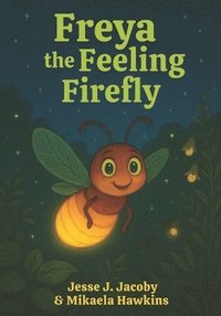 bokomslag Freya the Feeling Firefly