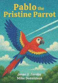 bokomslag Pablo the Pristine Parrot