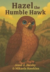 bokomslag Hazel the Humble Hawk