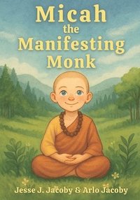 bokomslag Micah the Manifesting Monk