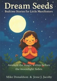 bokomslag Dream Seeds: Bedtime Stories for Little Manifestors