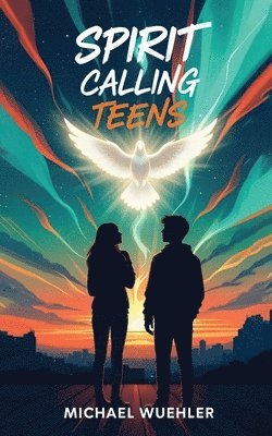 Michael Wuehler - Spirit Calling Teens, Häftad