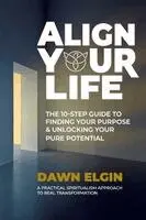 Dawn M Elgin - Align Your Life, Häftad. Tillgänglighet: Lägg i varukorg