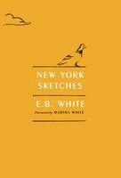 E.B. White - New York Sketches, Inbunden