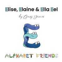 bokomslag Elise, Elaine & Ella Eel