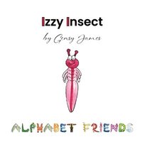 bokomslag Izzy Insect: The Epic Tale of an Interesting Adventure