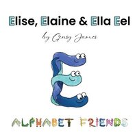 bokomslag Elise, Elaine & Ella Eel