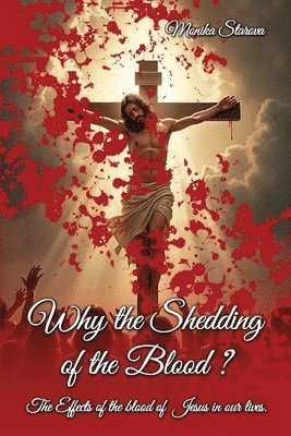 Monika Starova - Why the Shedding of the Blood, Häftad
