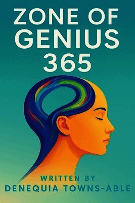 Denequia Towns-Able - Zone of Genius 365, Häftad