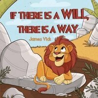 James Vick - If There Is a Will, There Is a Way, Häftad