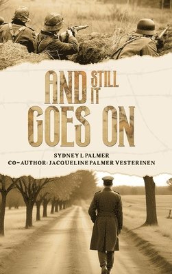 Sydney L Palmer - And Still It Goes On, Inbunden