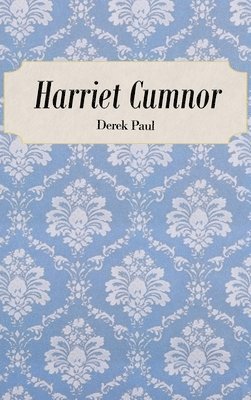 Derek Paul - Harriet Cumnor, Inbunden