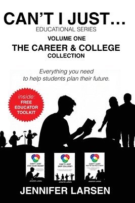 Jennifer Larsen - The Career and College Collection: Can't I Just... Educational Series Vol. 1, Häftad