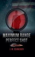 J M Schneider - Maximum Range - Perfect Shot, Häftad
