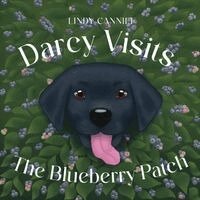 Lindy Canniff - Darcy Visits the Blueberry Patch, Häftad