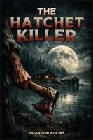 Brandon Adkins - Hatchet Killer, Häftad