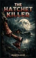 Brandon Adkins - Hatchet Killer, Inbunden