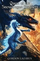 Gordon Lazarus - Quest of the Snowdragon Brothers (The Lorgamon Chronicles Book 3) (Latest Edition), Häftad