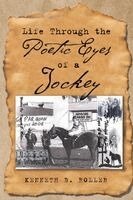 Kenneth B Roller - Life Through the Poetic Eyes of a Jockey, Häftad. Tillgänglighet: Lägg i varukorg